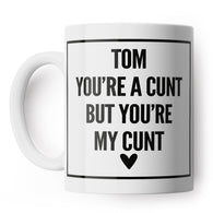 Personalised My Cunt Mug